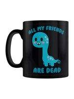 Pop Factory All My Friends Are Dead Black Mug